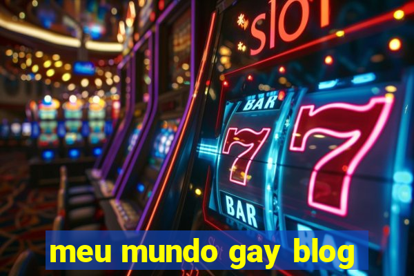 meu mundo gay blog